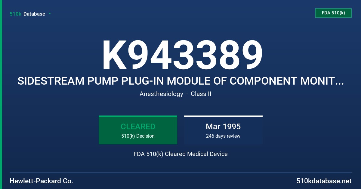 K943389 SIDESTREAM PUMP PLUG-IN MODULE OF COMPONENT MONITORING SYSTEM FDA 510(k) Cleared Medical Device