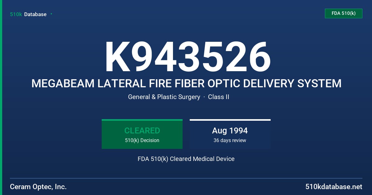 K943526 MEGABEAM LATERAL FIRE FIBER OPTIC DELIVERY SYSTEM FDA 510(k) Cleared Medical Device