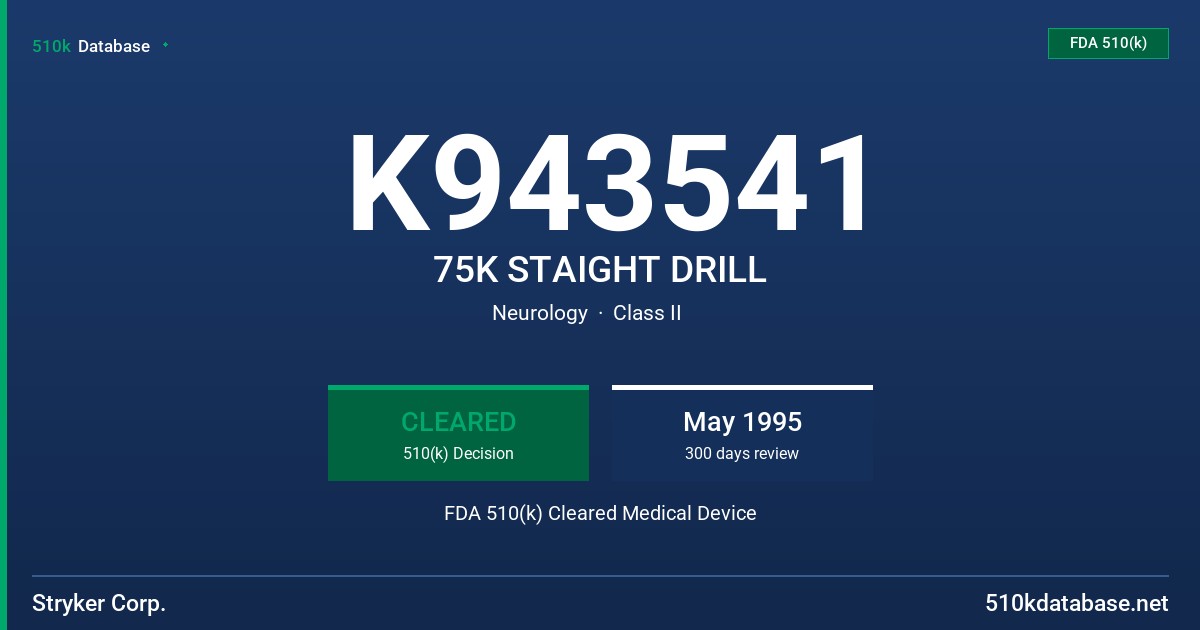 K943541 75K STAIGHT DRILL FDA 510(k) Cleared Medical Device