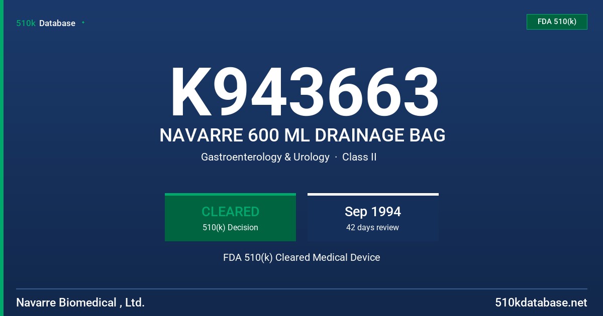 K943663 NAVARRE 600 ML DRAINAGE BAG FDA 510(k) Cleared Medical Device