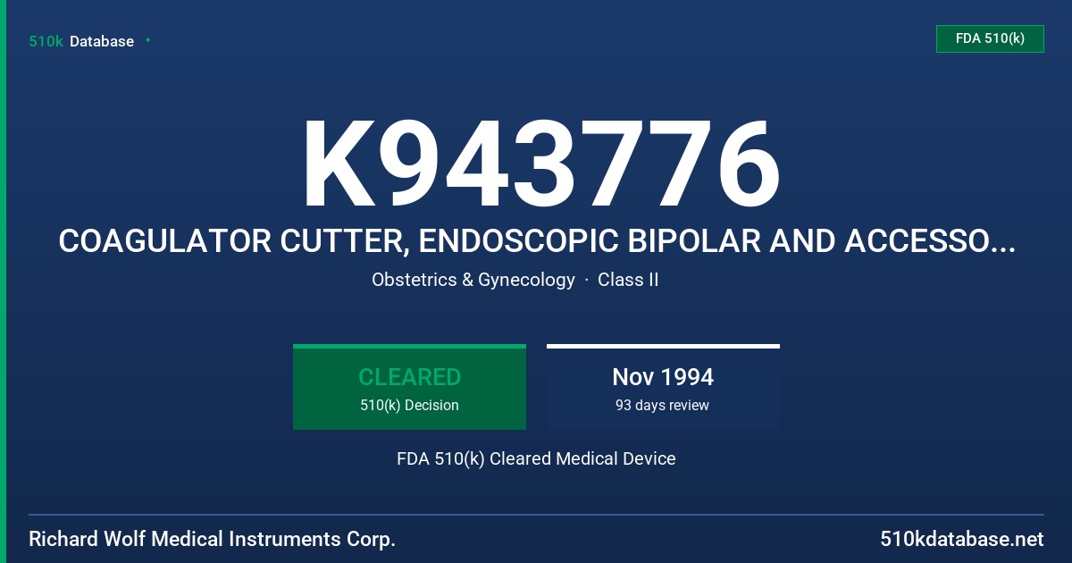 K943776 COAGULATOR CUTTER, ENDOSCOPIC BIPOLAR AND ACCESSORIES FDA 510(k) Cleared Medical Device