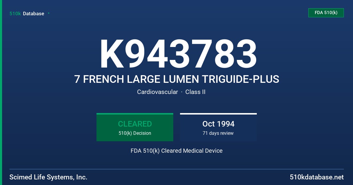 K943783 7 FRENCH LARGE LUMEN TRIGUIDE-PLUS FDA 510(k) Cleared Medical Device