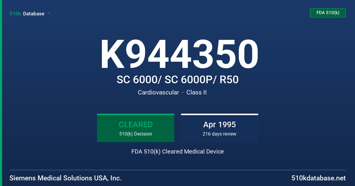 K944350 SC 6000/ SC 6000P/ R50 FDA 510(k) Cleared Medical Device