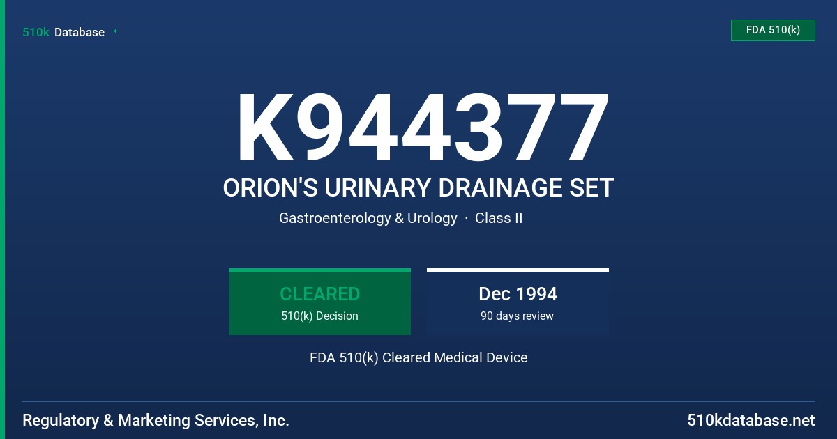 K944377 ORION'S URINARY DRAINAGE SET FDA 510(k) Cleared Medical Device