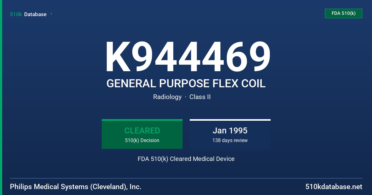 K944469 GENERAL PURPOSE FLEX COIL FDA 510(k) Cleared Medical Device