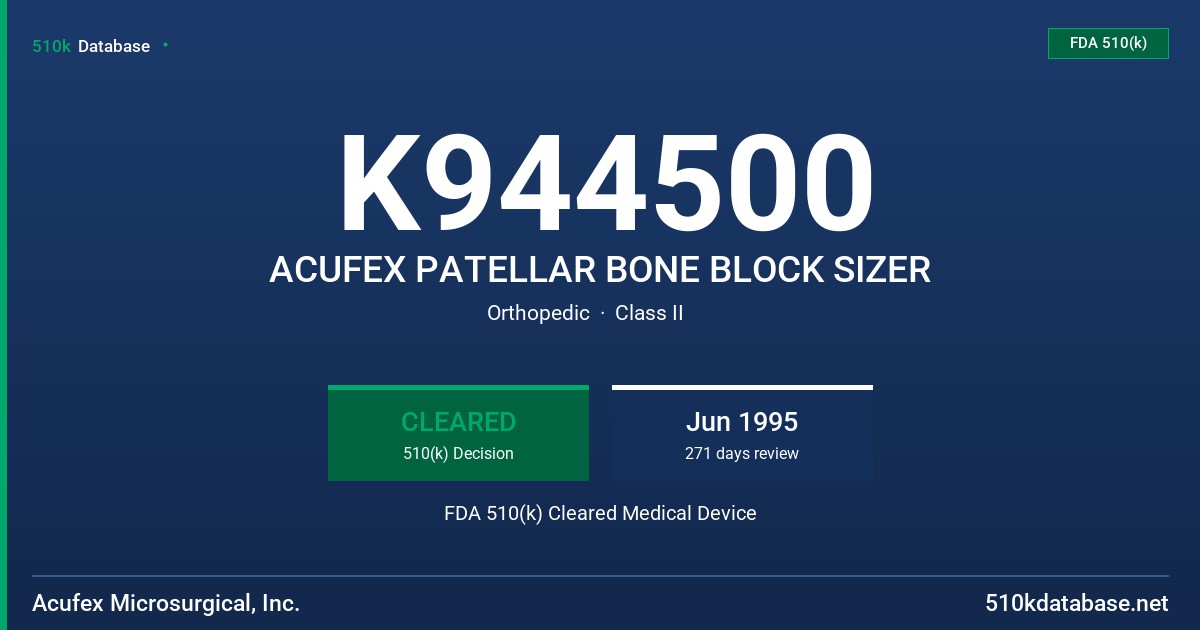 K944500 ACUFEX PATELLAR BONE BLOCK SIZER FDA 510(k) Cleared Medical Device