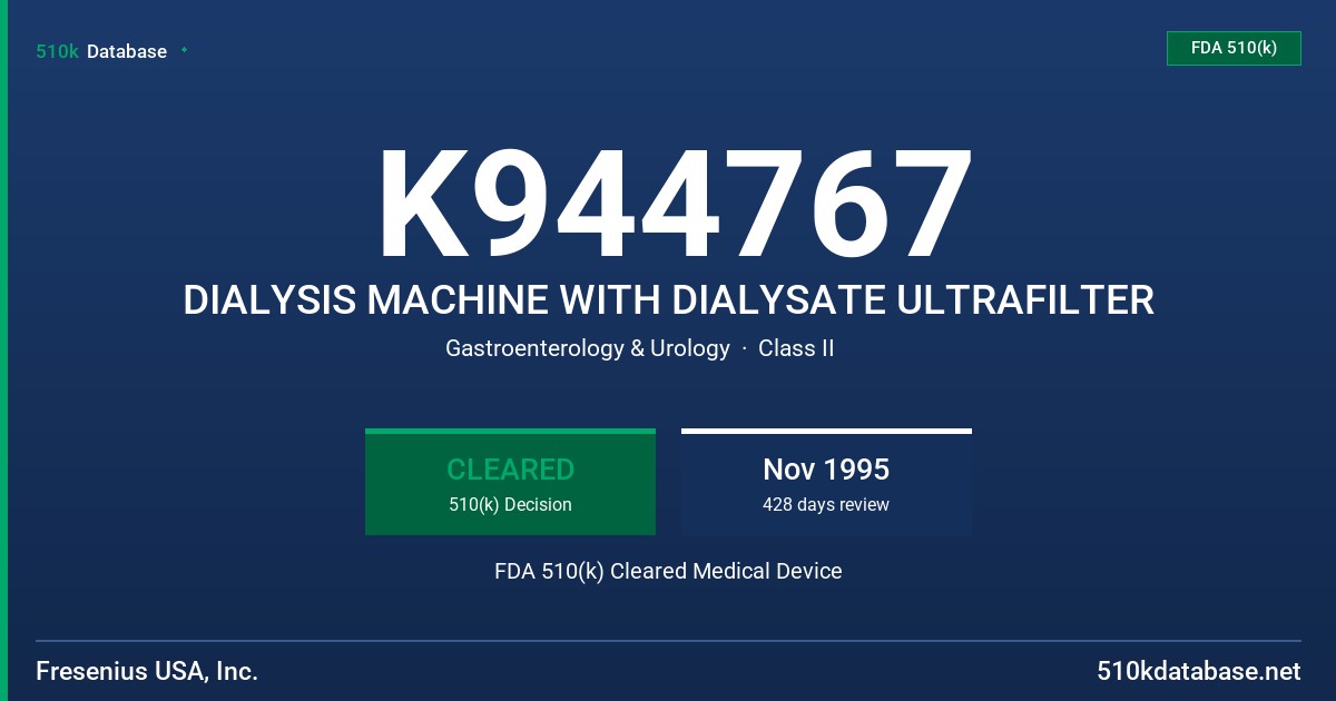 K944767 DIALYSIS MACHINE WITH DIALYSATE ULTRAFILTER FDA 510(k) Cleared Medical Device