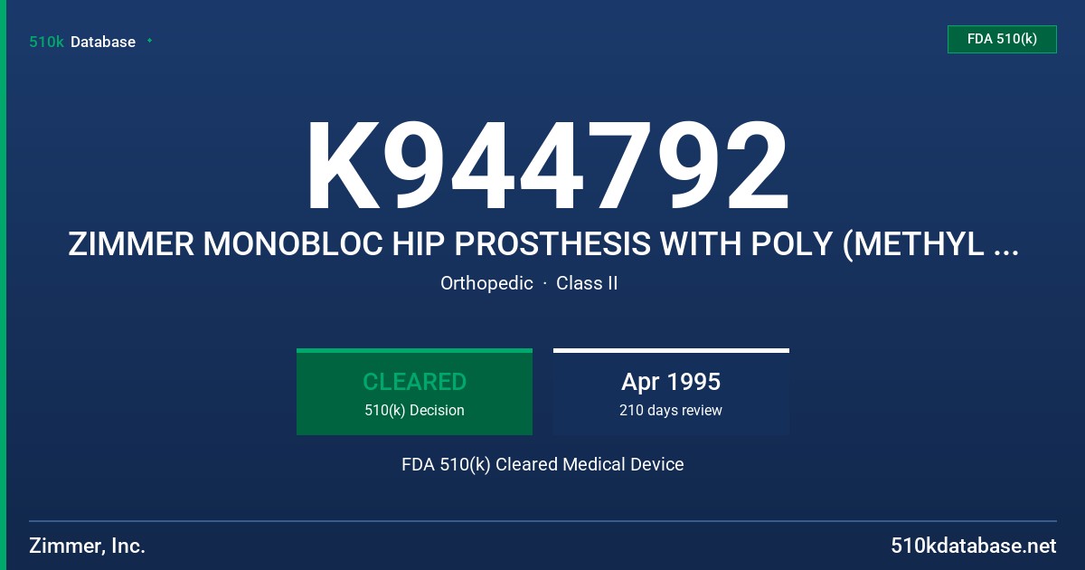 K944792 ZIMMER MONOBLOC HIP PROSTHESIS WITH POLY (METHYL METHACRYLATE) FDA 510(k) Cleared Medical Device