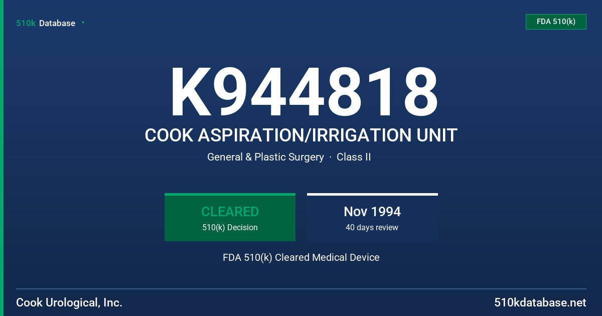 K944818 COOK ASPIRATION/IRRIGATION UNIT FDA 510(k) Cleared Medical Device