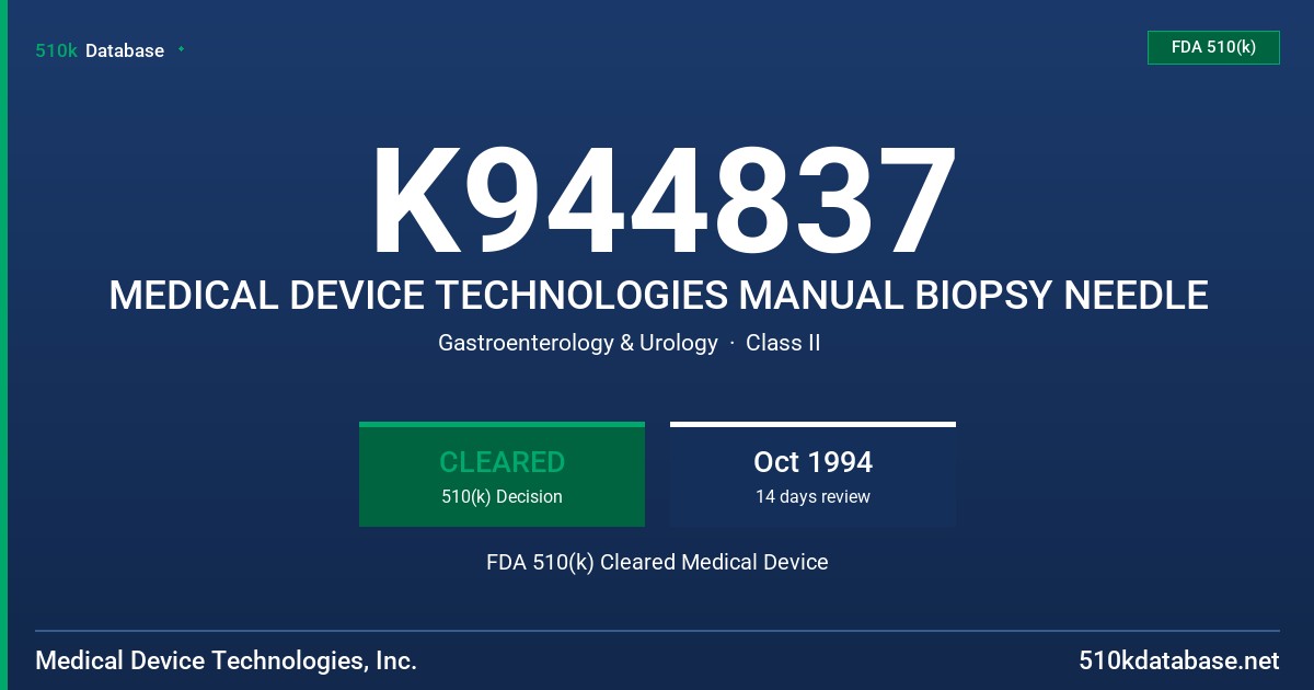 K944837 MEDICAL DEVICE TECHNOLOGIES MANUAL BIOPSY NEEDLE FDA 510(k) Cleared Medical Device