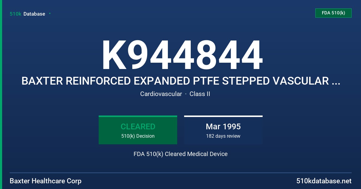 K944844 BAXTER REINFORCED EXPANDED PTFE STEPPED VASCULAR GRAFT FDA 510(k) Cleared Medical Device