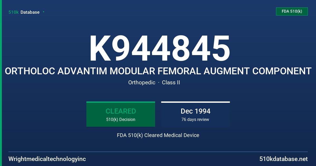K944845 ORTHOLOC ADVANTIM MODULAR FEMORAL AUGMENT COMPONENT FDA 510(k) Cleared Medical Device