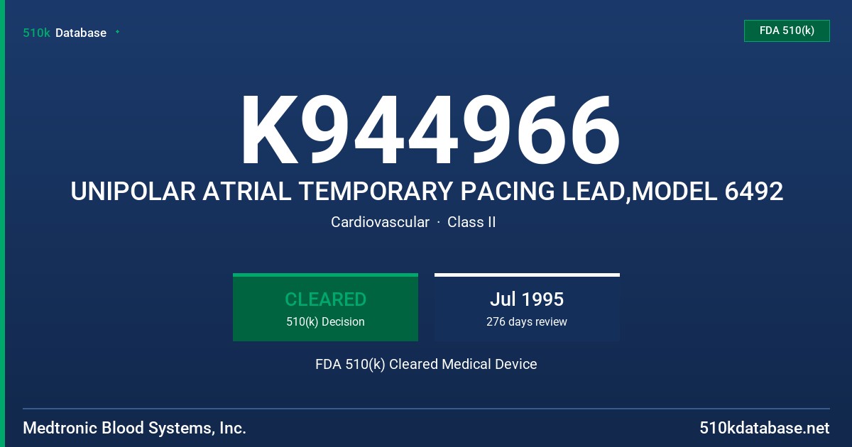 K944966 UNIPOLAR ATRIAL TEMPORARY PACING LEAD,MODEL 6492 FDA 510(k) Cleared Medical Device
