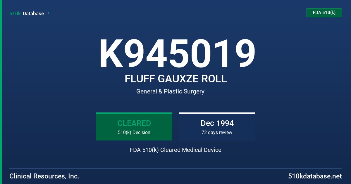 K945019 FLUFF GAUXZE ROLL FDA 510(k) Cleared Medical Device