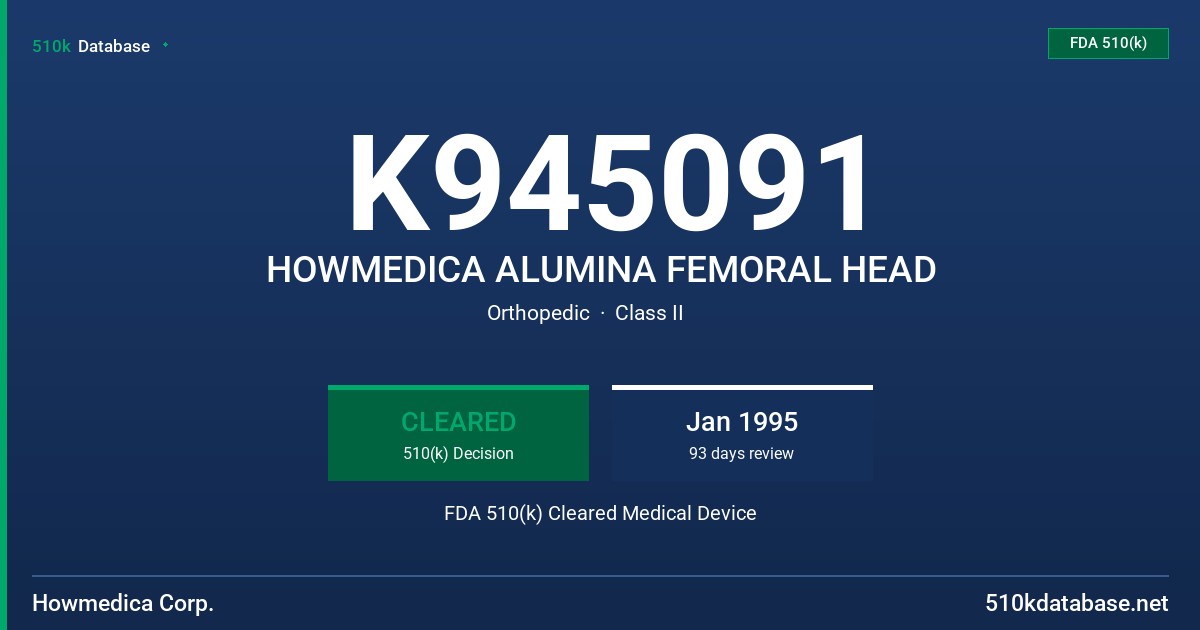 K945091 HOWMEDICA ALUMINA FEMORAL HEAD FDA 510(k) Cleared Medical Device