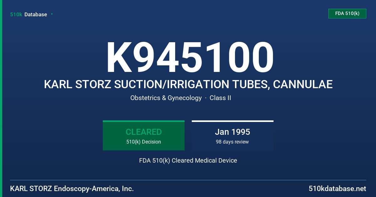 K945100 KARL STORZ SUCTION/IRRIGATION TUBES, CANNULAE FDA 510(k) Cleared Medical Device
