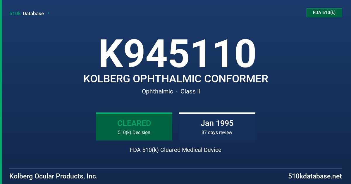 K945110 KOLBERG OPHTHALMIC CONFORMER FDA 510(k) Cleared Medical Device