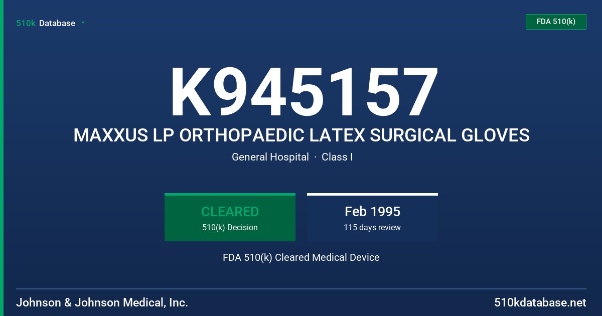 K945157 MAXXUS LP ORTHOPAEDIC LATEX SURGICAL GLOVES FDA 510(k) Cleared Medical Device