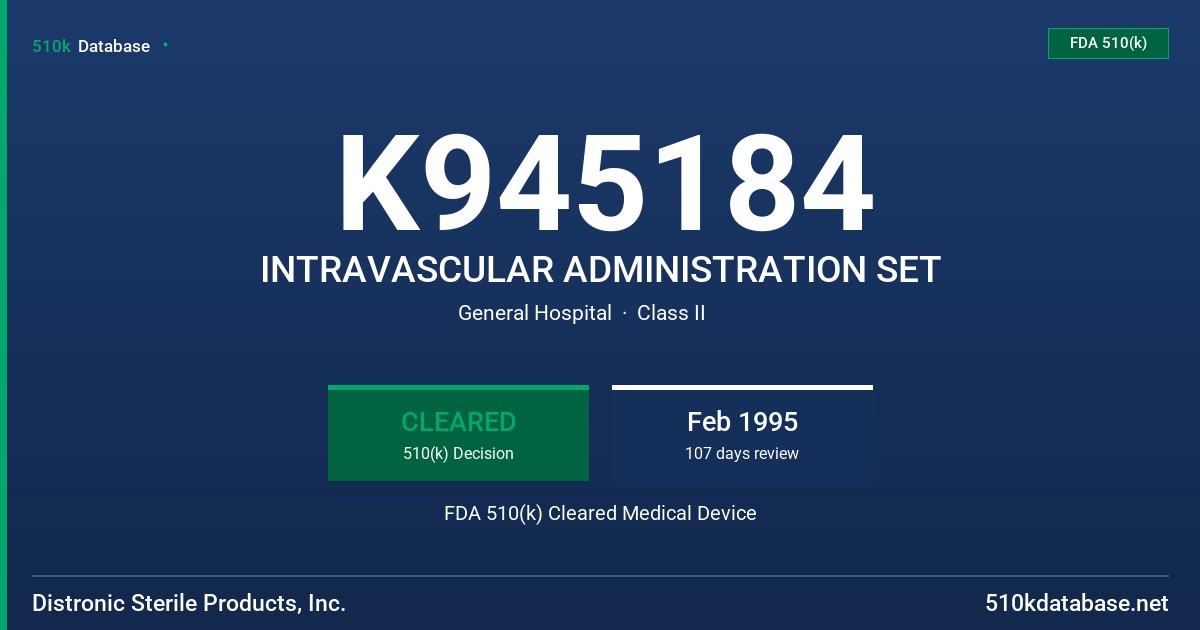 K945184 INTRAVASCULAR ADMINISTRATION SET FDA 510(k) Cleared Medical Device