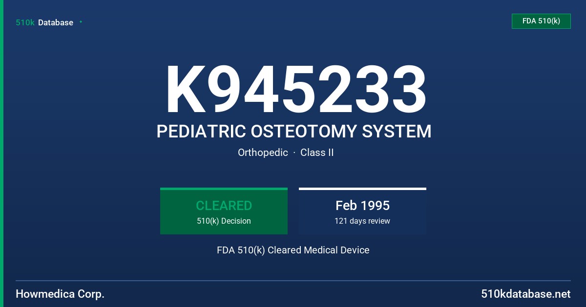 K945233 PEDIATRIC OSTEOTOMY SYSTEM FDA 510(k) Cleared Medical Device