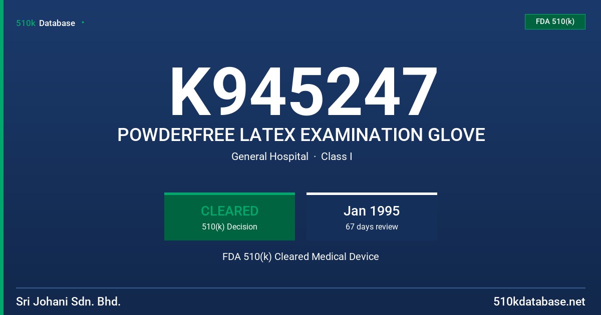 K945247 POWDERFREE LATEX EXAMINATION GLOVE FDA 510(k) Cleared Medical Device