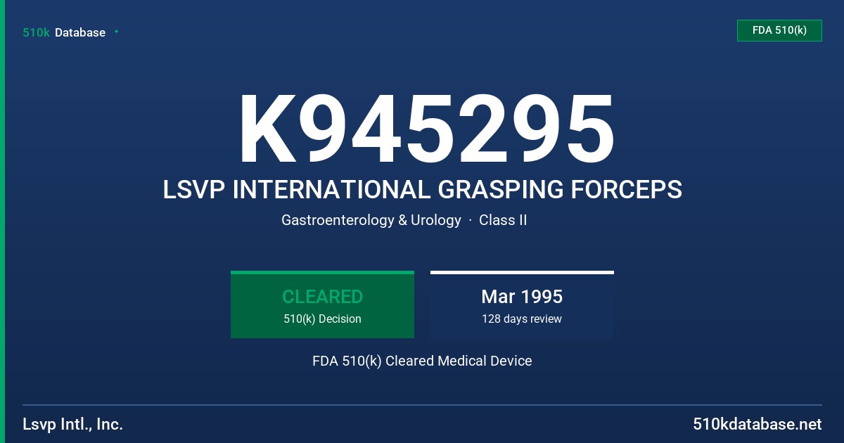 K945295 LSVP INTERNATIONAL GRASPING FORCEPS FDA 510(k) Cleared Medical Device