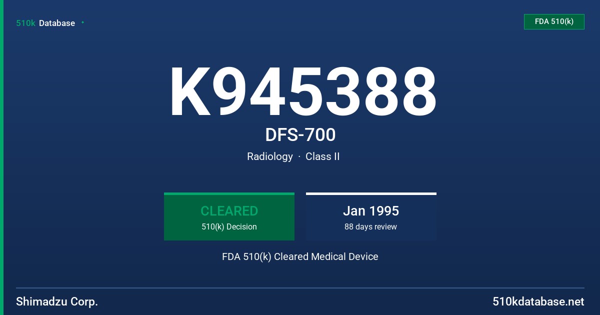 K945388 DFS-700 FDA 510(k) Cleared Medical Device
