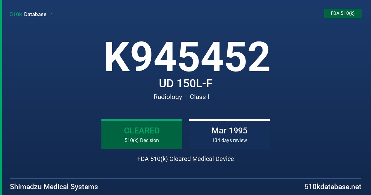 K945452 UD 150L-F FDA 510(k) Cleared Medical Device