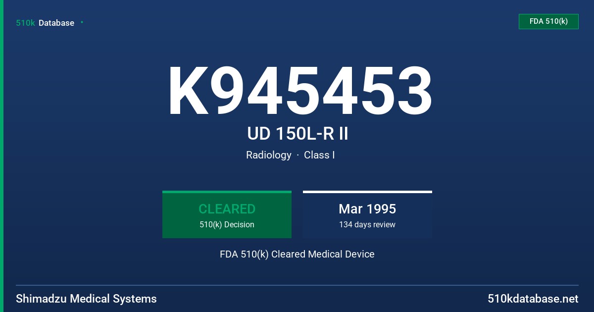 K945453 UD 150L-R II FDA 510(k) Cleared Medical Device