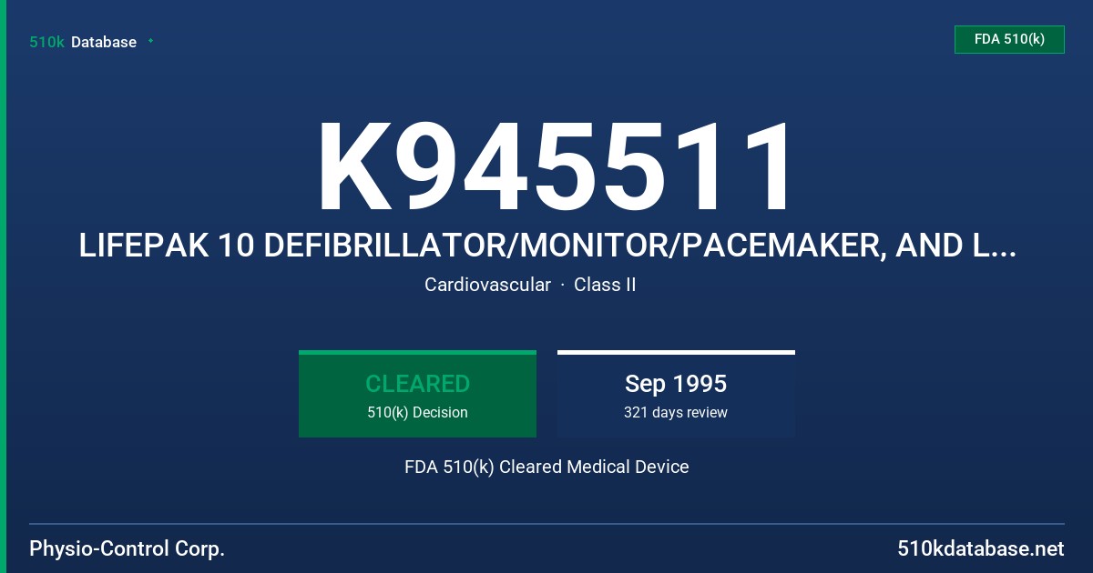K945511 LIFEPAK 10 DEFIBRILLATOR/MONITOR/PACEMAKER, AND LIFEPAK 11 CARDIAC MONITOR FDA 510(k) Cleared Medical Device