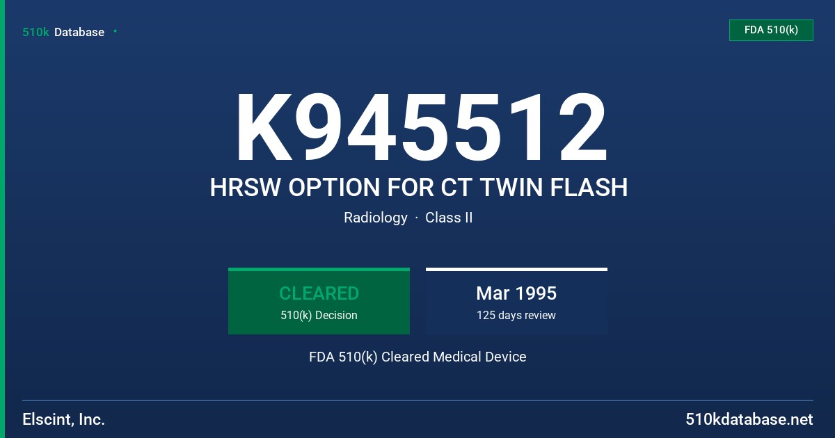 K945512 HRSW OPTION FOR CT TWIN FLASH FDA 510(k) Cleared Medical Device