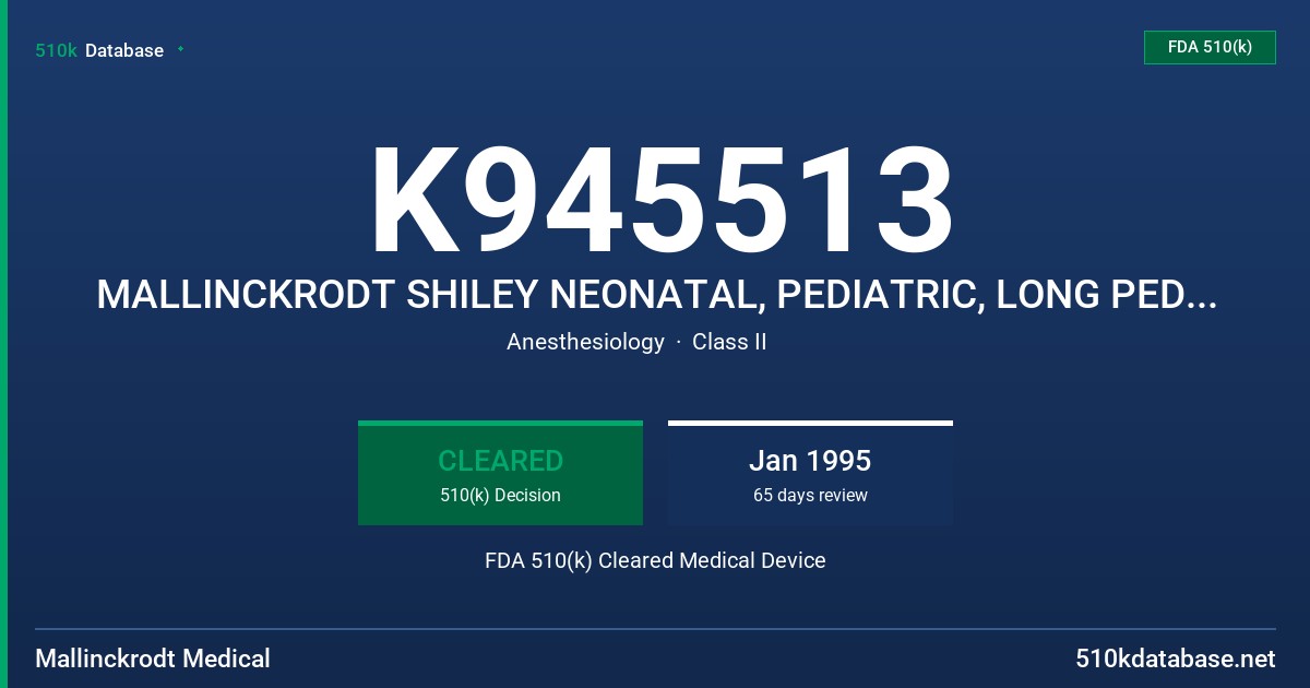 K945513 MALLINCKRODT SHILEY NEONATAL, PEDIATRIC, LONG PEDIATRIC TRACHEOSTOMY TUBE FDA 510(k) Cleared Medical Device