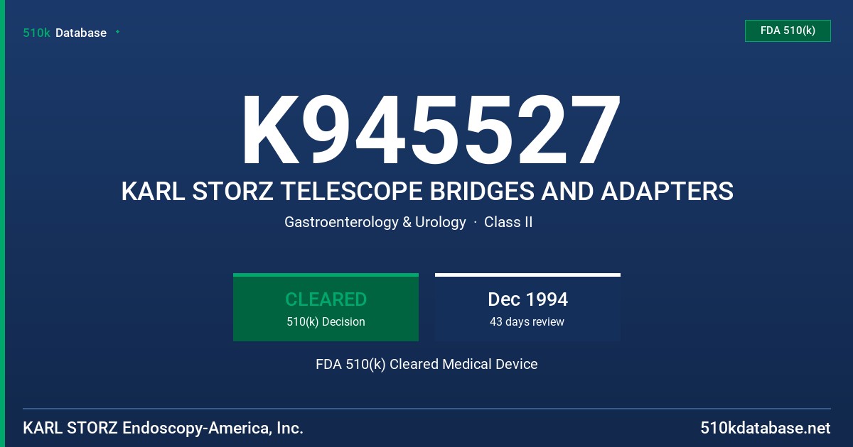 K945527 KARL STORZ TELESCOPE BRIDGES AND ADAPTERS FDA 510(k) Cleared Medical Device