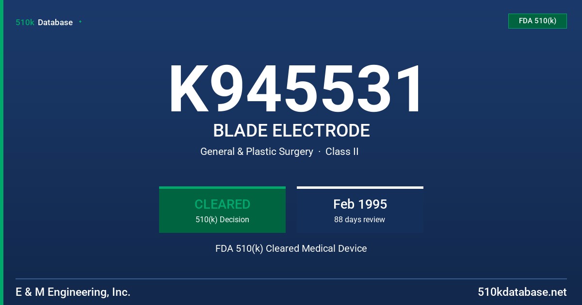 K945531 BLADE ELECTRODE FDA 510(k) Cleared Medical Device