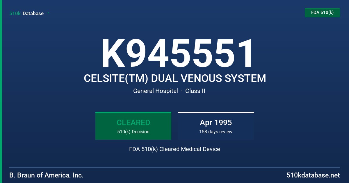 K945551 CELSITE(TM) DUAL VENOUS SYSTEM FDA 510(k) Cleared Medical Device