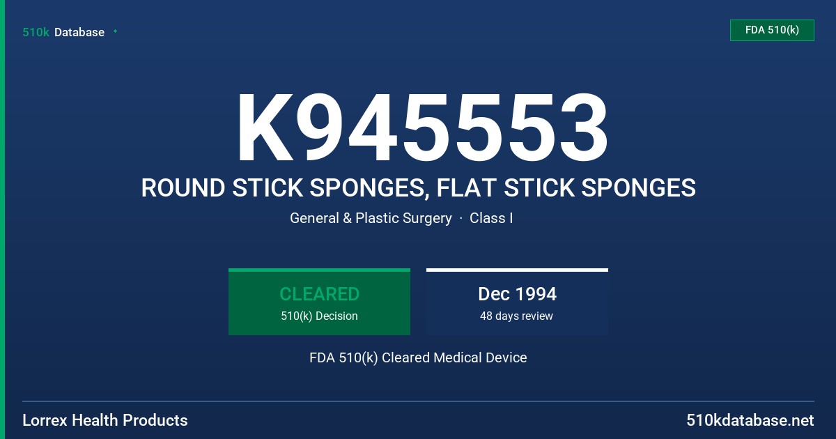 K945553 ROUND STICK SPONGES, FLAT STICK SPONGES FDA 510(k) Cleared Medical Device