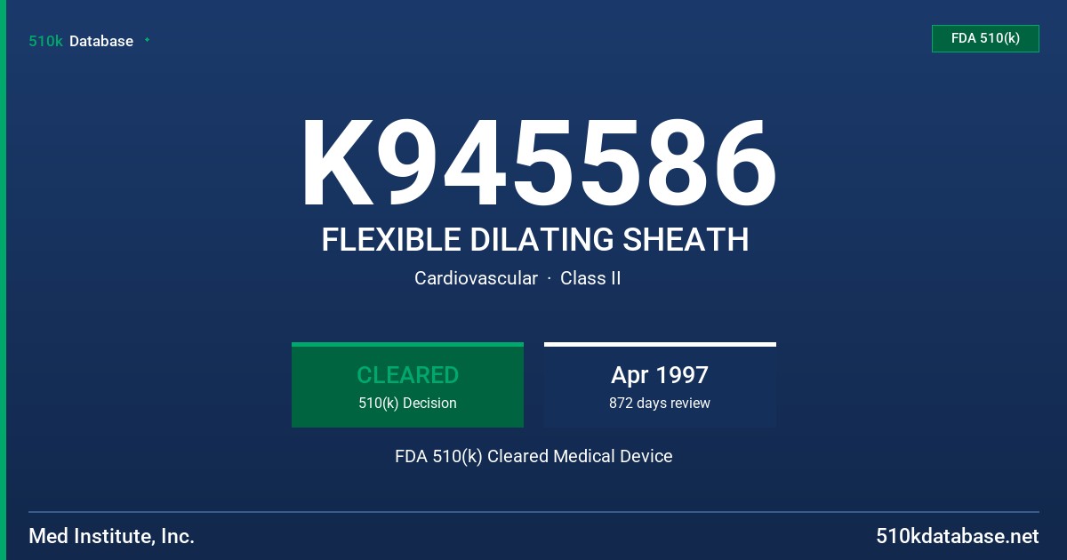 K945586 FLEXIBLE DILATING SHEATH FDA 510(k) Cleared Medical Device