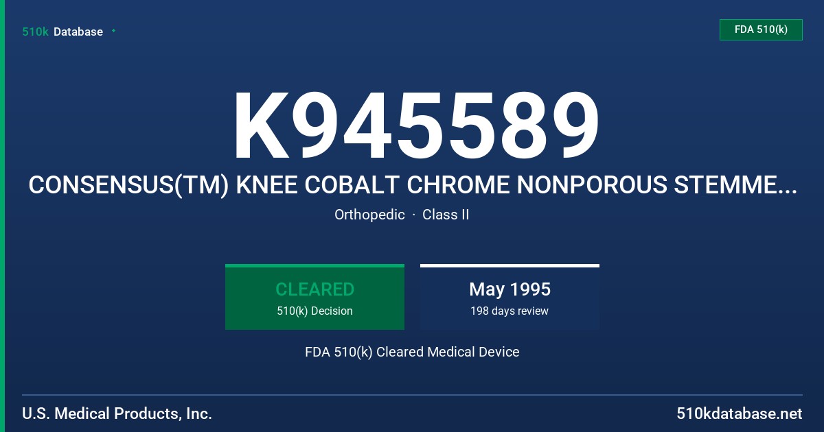 K945589 CONSENSUS(TM) KNEE COBALT CHROME NONPOROUS STEMMED TIBIAL BASEPLATE FDA 510(k) Cleared Medical Device