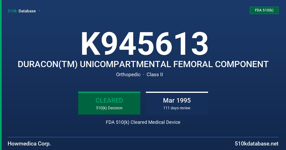 K945613 DURACON(TM) UNICOMPARTMENTAL FEMORAL COMPONENT FDA 510(k) Cleared Medical Device