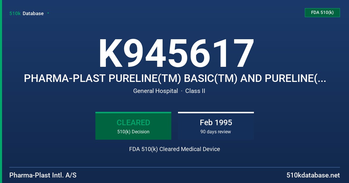 K945617 PHARMA-PLAST PURELINE(TM) BASIC(TM) AND PURELINE(TM) CONTACT(TM) SUBCUTANEOUS INFUSION SETS FDA 510(k) Cleared Medical Device