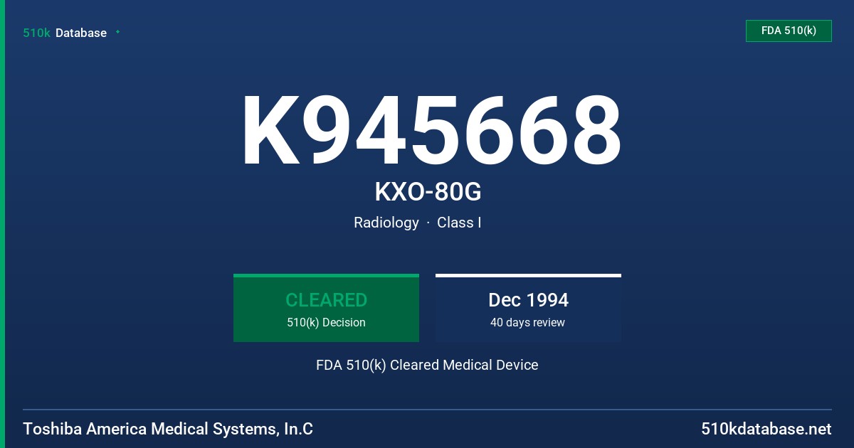 K945668 KXO-80G FDA 510(k) Cleared Medical Device
