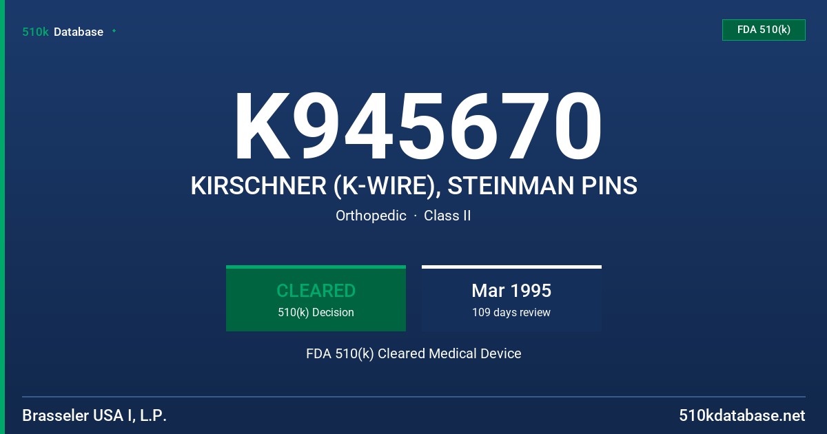 K945670 KIRSCHNER (K-WIRE), STEINMAN PINS FDA 510(k) Cleared Medical Device