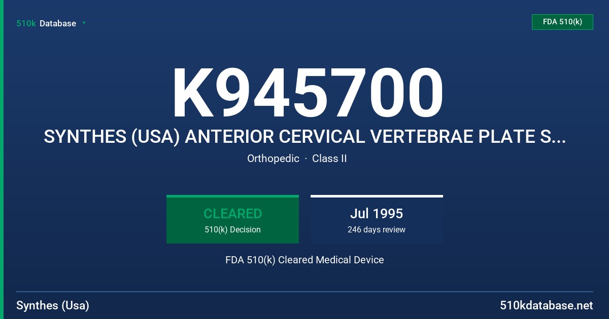 K945700 SYNTHES (USA) ANTERIOR CERVICAL VERTEBRAE PLATE SYSTEM FDA 510(k) Cleared Medical Device