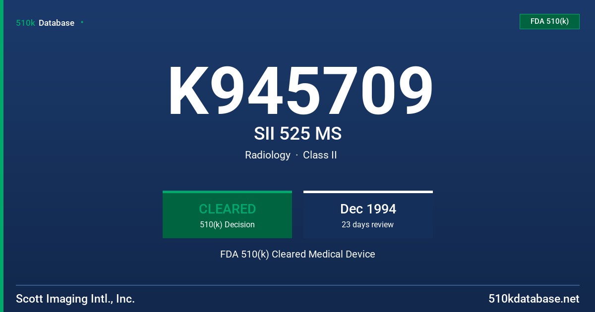 K945709 SII 525 MS FDA 510(k) Cleared Medical Device