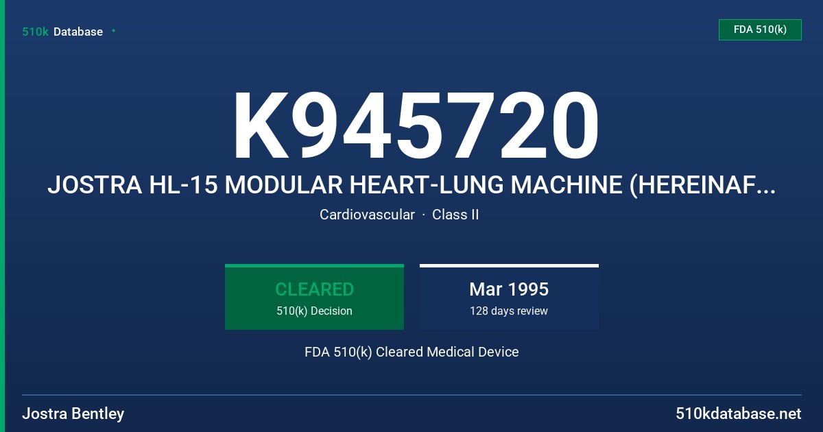 K945720 JOSTRA HL-15 MODULAR HEART-LUNG MACHINE (HEREINAFTER CALLED THE HL-15 OR THE DEVICE FDA 510(k) Cleared Medical Device