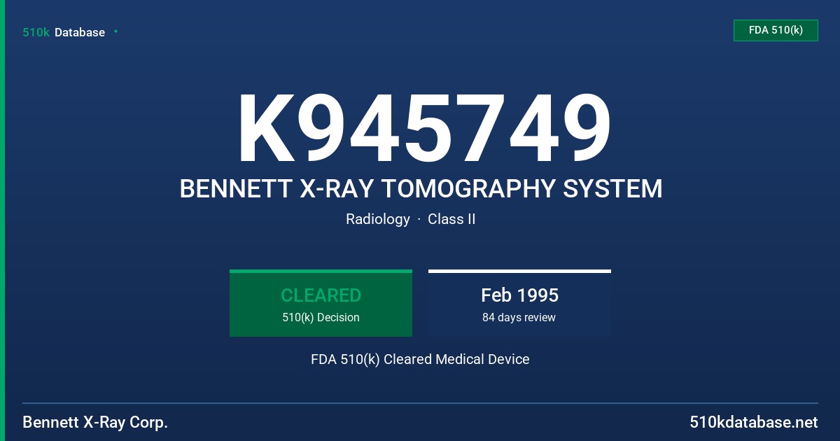 K945749 BENNETT X-RAY TOMOGRAPHY SYSTEM FDA 510(k) Cleared Medical Device