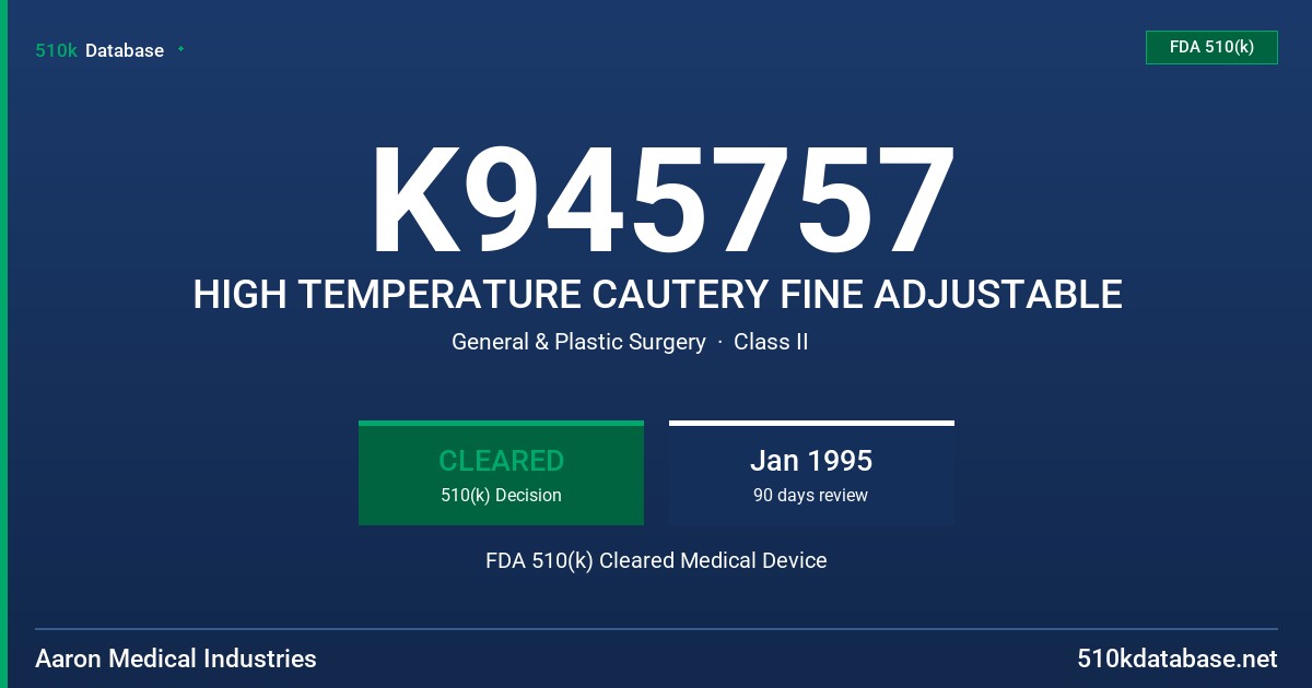 K945757 HIGH TEMPERATURE CAUTERY FINE ADJUSTABLE FDA 510(k) Cleared Medical Device