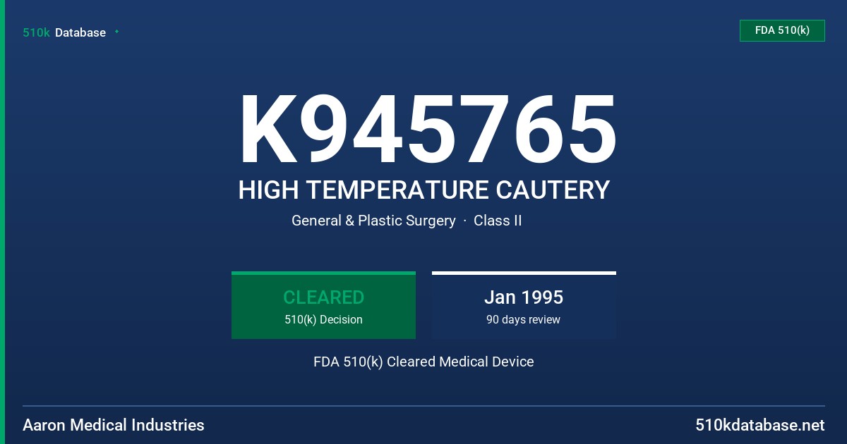 K945765 HIGH TEMPERATURE CAUTERY FDA 510(k) Cleared Medical Device