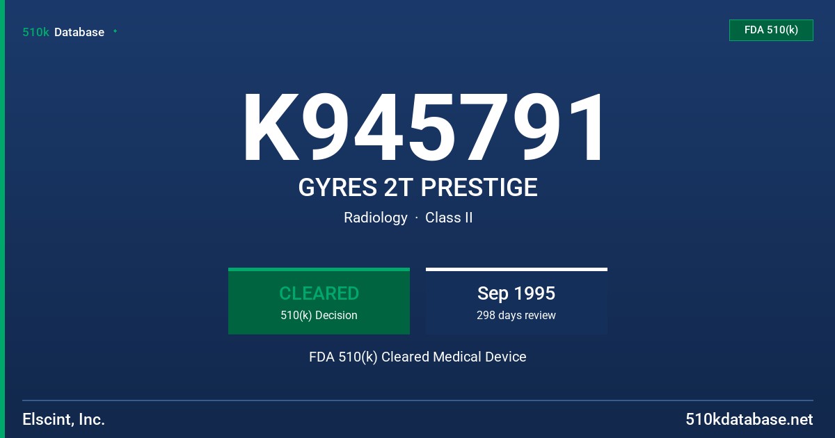 K945791 GYRES 2T PRESTIGE FDA 510(k) Cleared Medical Device