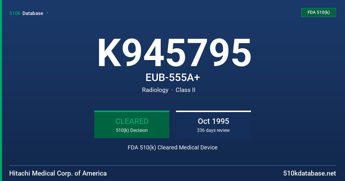 K945795 EUB-555A+ FDA 510(k) Cleared Medical Device